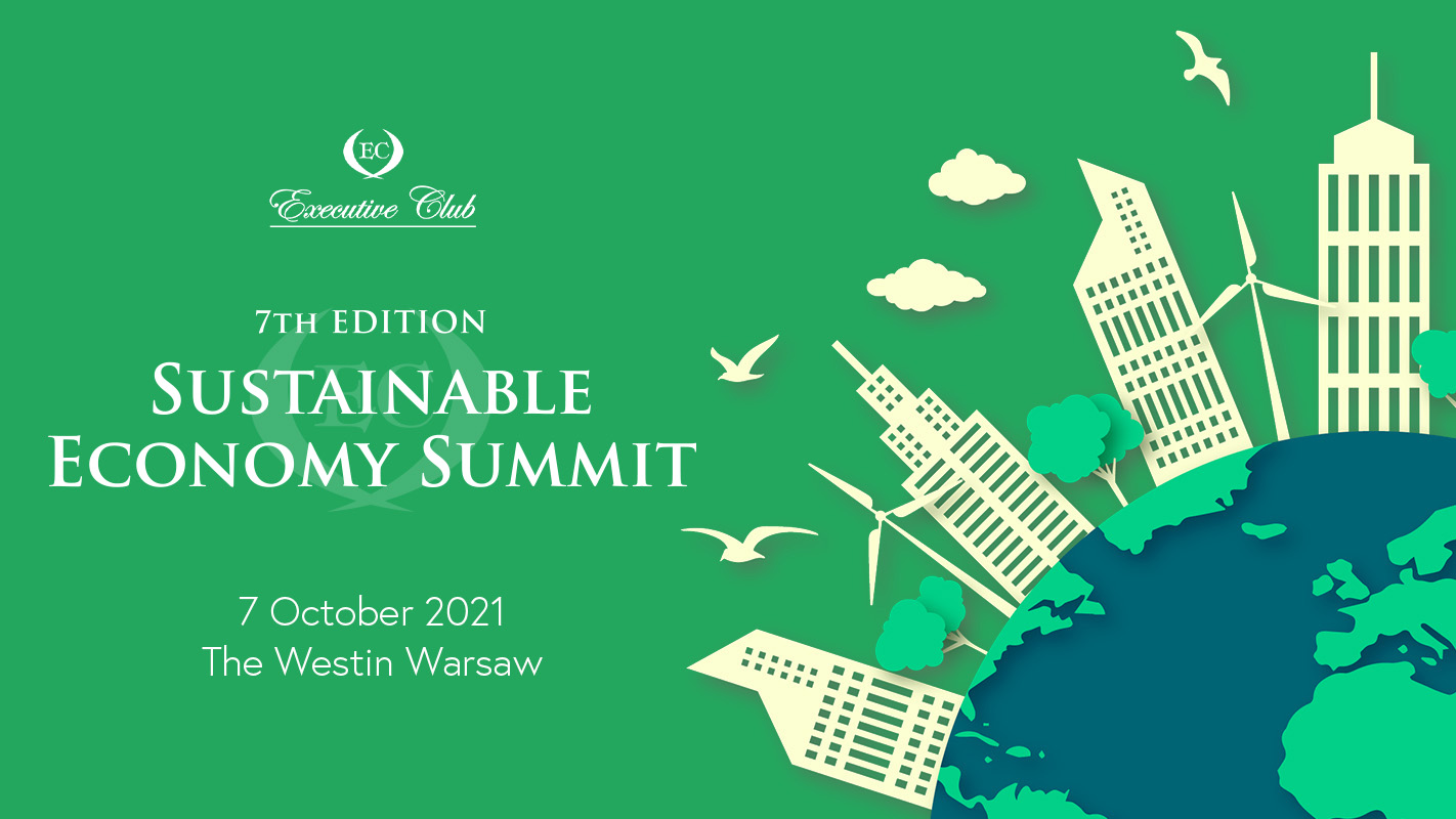 The 7th edition of the “Sustainable Economy Summit” will take place on 7 October 2021 at The Westin Warsaw Hotel