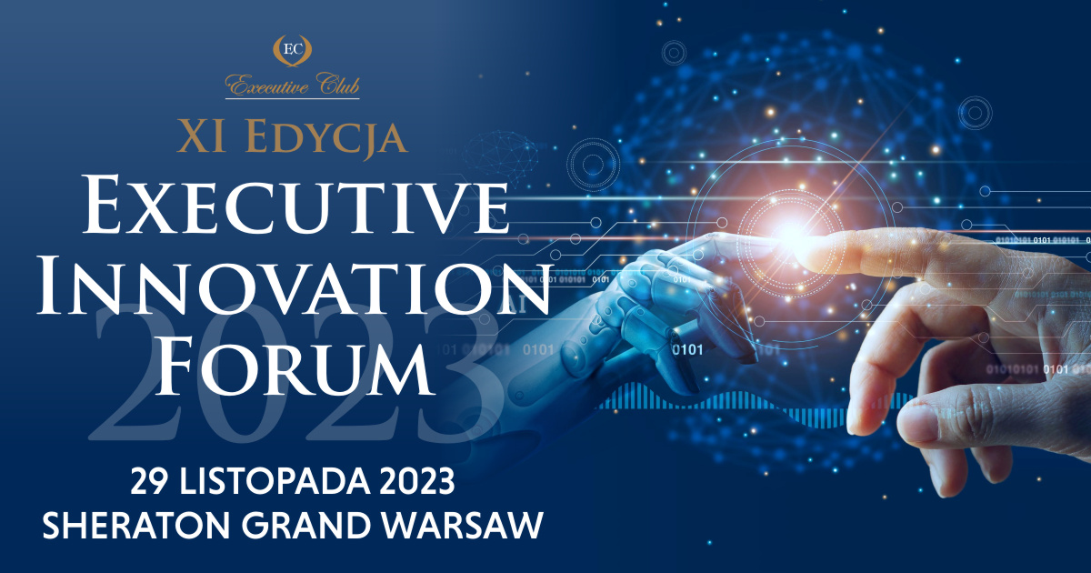 Executive Innovation Forum 2023 jest tuż za rogiem!
