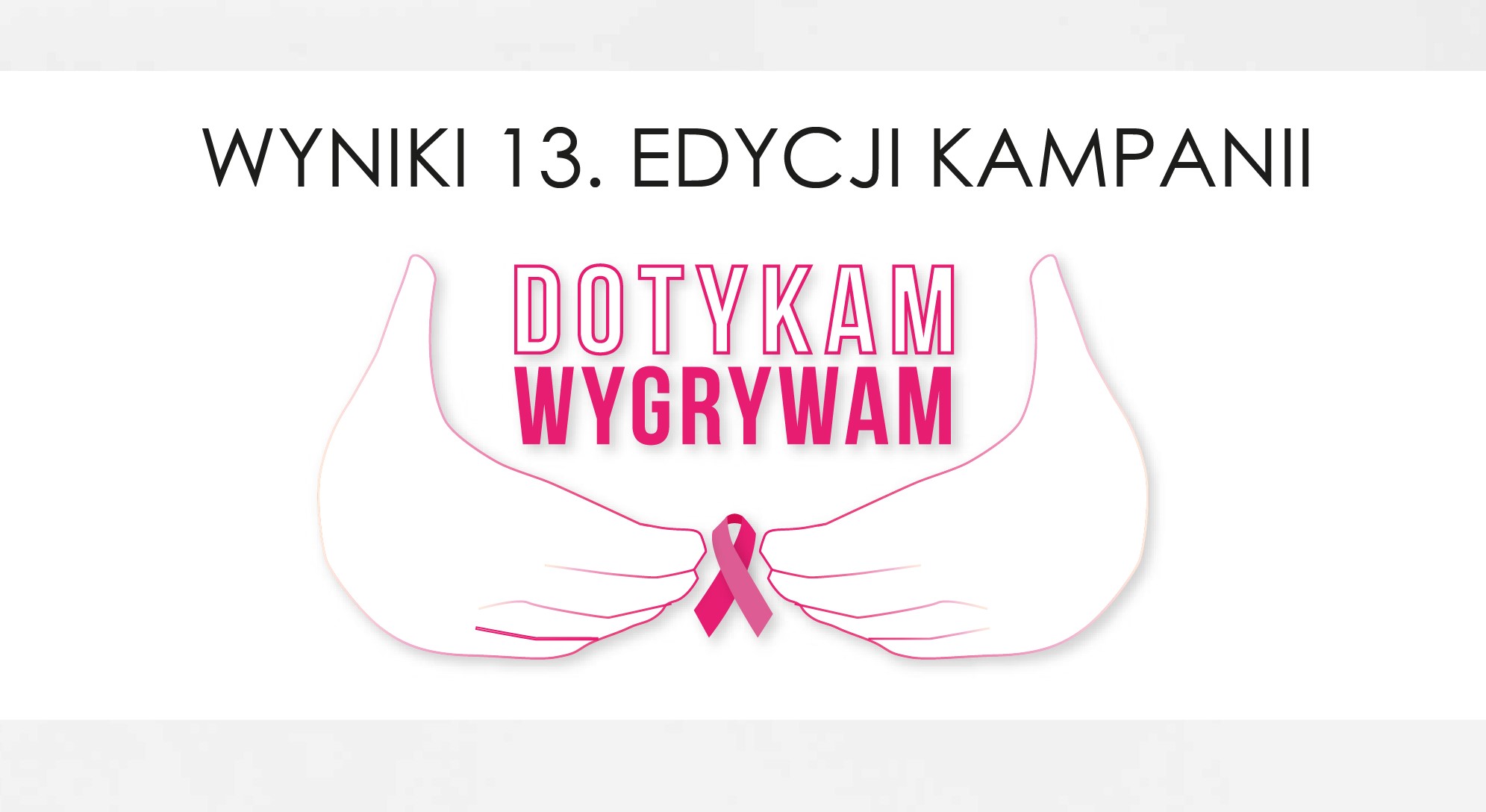 Sukces 13. edycji kampanii DOTYKAM=WYGRYWAM