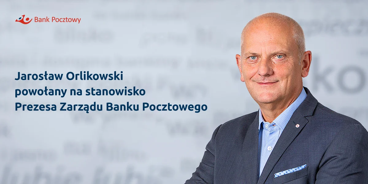 Jarosław Orlikowski powołany na stanowisko Prezesa Zarządu Banku Pocztowego