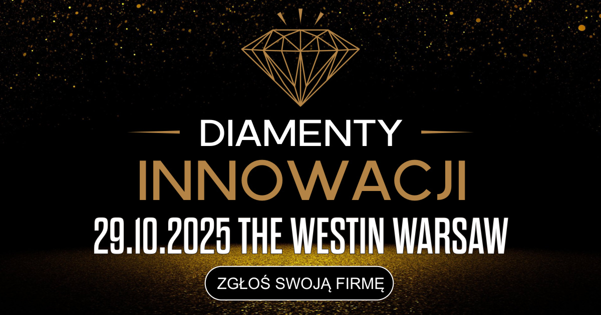 Zostań laureatem konkursu „Diamenty Innowacji” i pochwal się osiągnięciami swojej firmy!