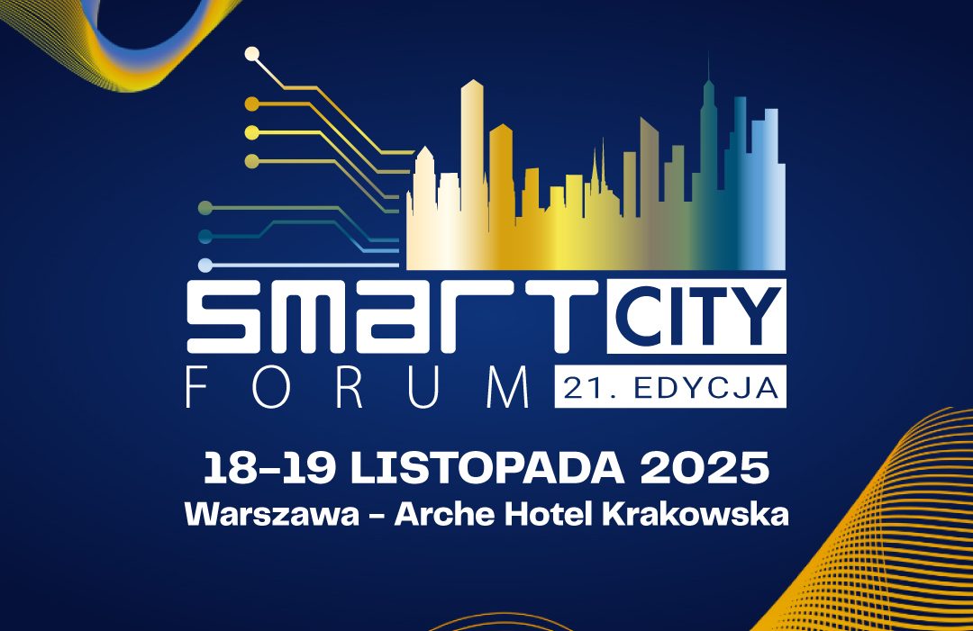 Smart City Forum – miasta przyszłości w epoce danych, bezpieczeństwa i cyfrowej odporności