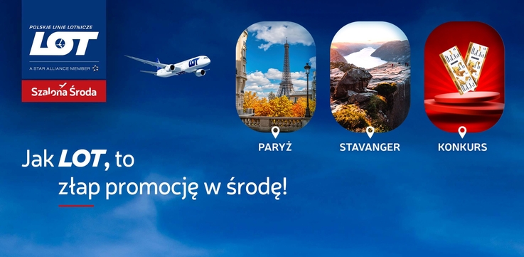 Jak LOT, to złap promocję w środę i wygrywaj w Szalonym Konkursie, spełniając swoje marzenia o podróży do Baku czy Paryża