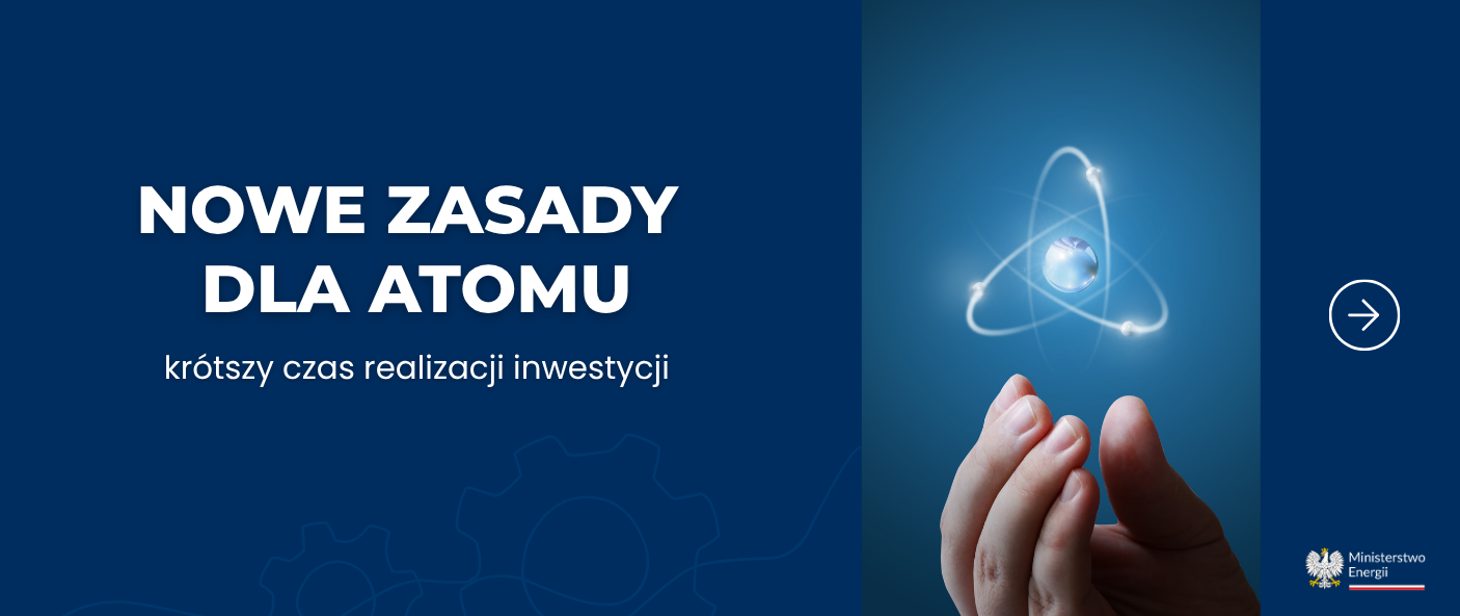 Nowe przepisy dla energetyki jądrowej: przyspieszenie inwestycji i większa efektywność realizacji projektów